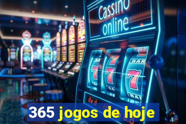 365 jogos de hoje